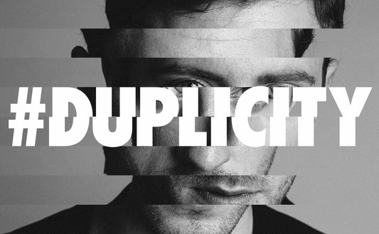 "DUPLICITY"