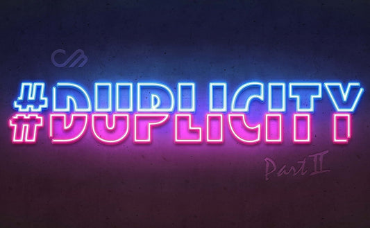 "DUPLICITY PART II"